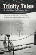 Trinity Tales: Trinity College Dublin in the Sixties