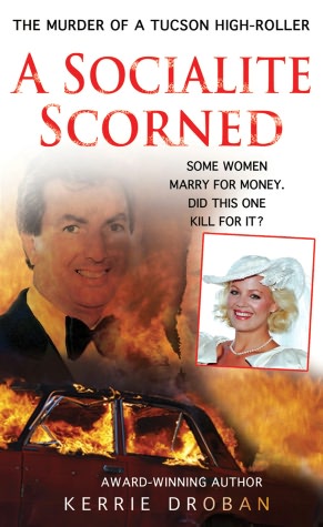 A Socialite Scorned: The Murder of a Tucson High-Roller