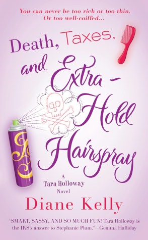 Death, Taxes, and Extra-Hold Hairspray: A Tara Holloway Novel