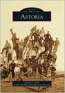 Astoria, Oregon (Images of America Series)