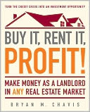Buy It, Rent It, Profit!: Make Money as a Landlord in Any Real Estate Market