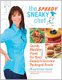 The Speedy Sneaky Chef: Quick, Healthy Fixes for Your Favorite Packaged Foods