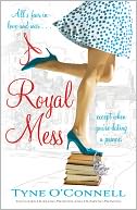 A Royal Mess by Tyne O'Connell: Book Cover