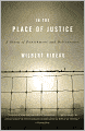 In the Place of Justice: A Story of Punishment and Deliverance