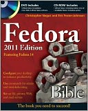 Fedora Bible 2011 Edition: Featuring Fedora Linux 14