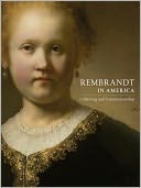 Rembrandt in America: Collecting and Connoisseurship