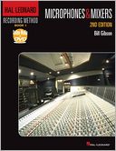 Hal Leonard Recording Method - Book 1: Microphones & Mixers: Music Pro Guides