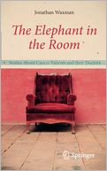 The Elephant in the Room: Stories About Cancer Patients and their Doctors