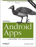 Building Android Apps with HTML, CSS, and JavaScript: Making Native Apps with Standards-Based Web Tools