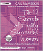 The 12 Secrets of Highly Successful Women: A Portable Life Coach for Creative Women