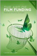 The Art of Film Funding, 2nd edition: Alternative Financing Concepts