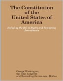 The Constitution of the United States, The Bill of Rights and other Amendments