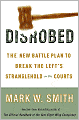 Disrobed: The New Battle Plan to Break the Left's Stranglehold on the Courts