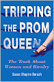 Tripping the Prom Queen: The Truth About Women and Rivalry