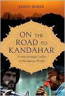 download On the Road to Kandahar : Travels through Conflict in the Islamic World book