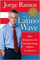 Latino Wave: How Hispanics are Transforming Politics in America