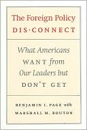 The Foreign Policy Disconnect: What Americans Want from Our Leaders but Don't Get
