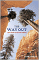 The Way Out: A True Story of Ruin and Survival