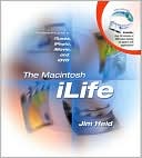 The Macintosh iLife: An Interactive Guide to iTunes, iPhoto, iMovie and iDVD