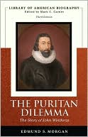 Puritan Dilemma: The Story of John Winthrop (Library of American Biography Series)