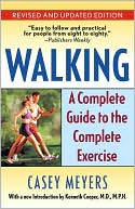 Walking: A Complete Guide to the Complete Exercise