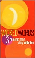 Wicked Words 3: An Erotic Short Story Collection