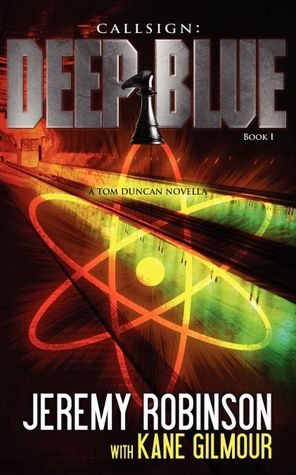 Callsign: Deep Blue - Book 1 (A Tom Duncan - Chess Team Novella)