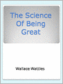The Science Of Being Great