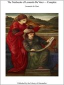 The Notebooks of Leonardo Da Vinci Complete
