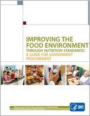Improving the Food Environment Through Nutrition Standards: A Guide for Government Procurement