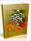 Balancing Truth, Love and Power - The Key to Achieving Goals that Matters to You (The Self Discovery Series 3)