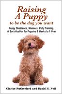 Raising a Puppy to be the Dog You Want