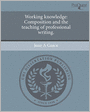 Working knowledge: Composition and the teaching of professional writing.