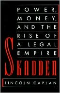 download Skadden : Power, Money and the Rise of a Legal Empire book