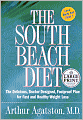 South Beach Diet: The Delicious, Doctor-Designed, Foolproof Plan for Fast and Healthy Weight Loss