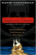 download Seafaring Women : Adventures of Pirate Queens, Female Stowaways, and Sailors' Wives book