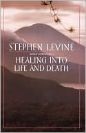 Healing into Life and Death