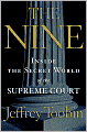 The Nine: Inside the Secret World of the Supreme Court