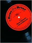 The Rose & the Briar: Death, Love and Liberty in the American Ballad