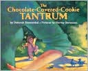 The Chocolate-Covered-Cookie Tantrum
