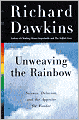 Unweaving the Rainbow: Science, Delusion, and the Appetite for Wonder