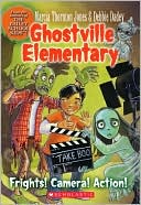Frights! Camera! Action! (Ghostville Elementary Series #12)
