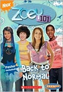 Back to Normal (Zoey 101 Series #5)