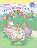 A Very Special Tea Party (Angelina Ballerina Series)