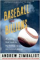 Baseball and Billions: A Probing Look Inside the Big Business of Our National Pastime