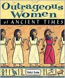 Outrageous Women of Ancient Times
