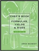 Chef's Book of Formulas, Yields, and Sizes