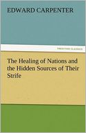 The Healing of Nations and the Hidden Sources of Their Strife