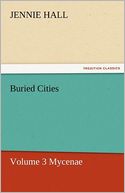Buried Cities, Volume 3 Mycenae