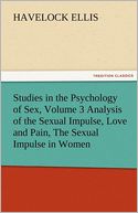 Studies in the Psychology of Sex, Volume 3 Analysis of the Sexual Impulse, Love and Pain, The Sexual Impulse in Women